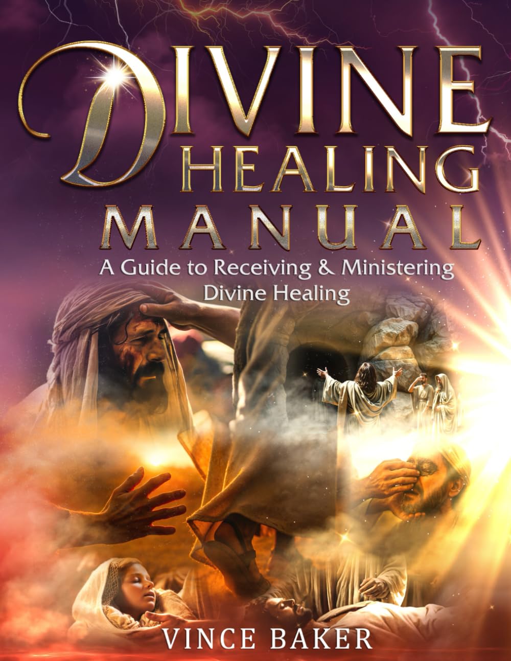 Divine Healing Manual: A Guide to Receiving & Ministering Divine Healing      Paperback – August 22, 2025