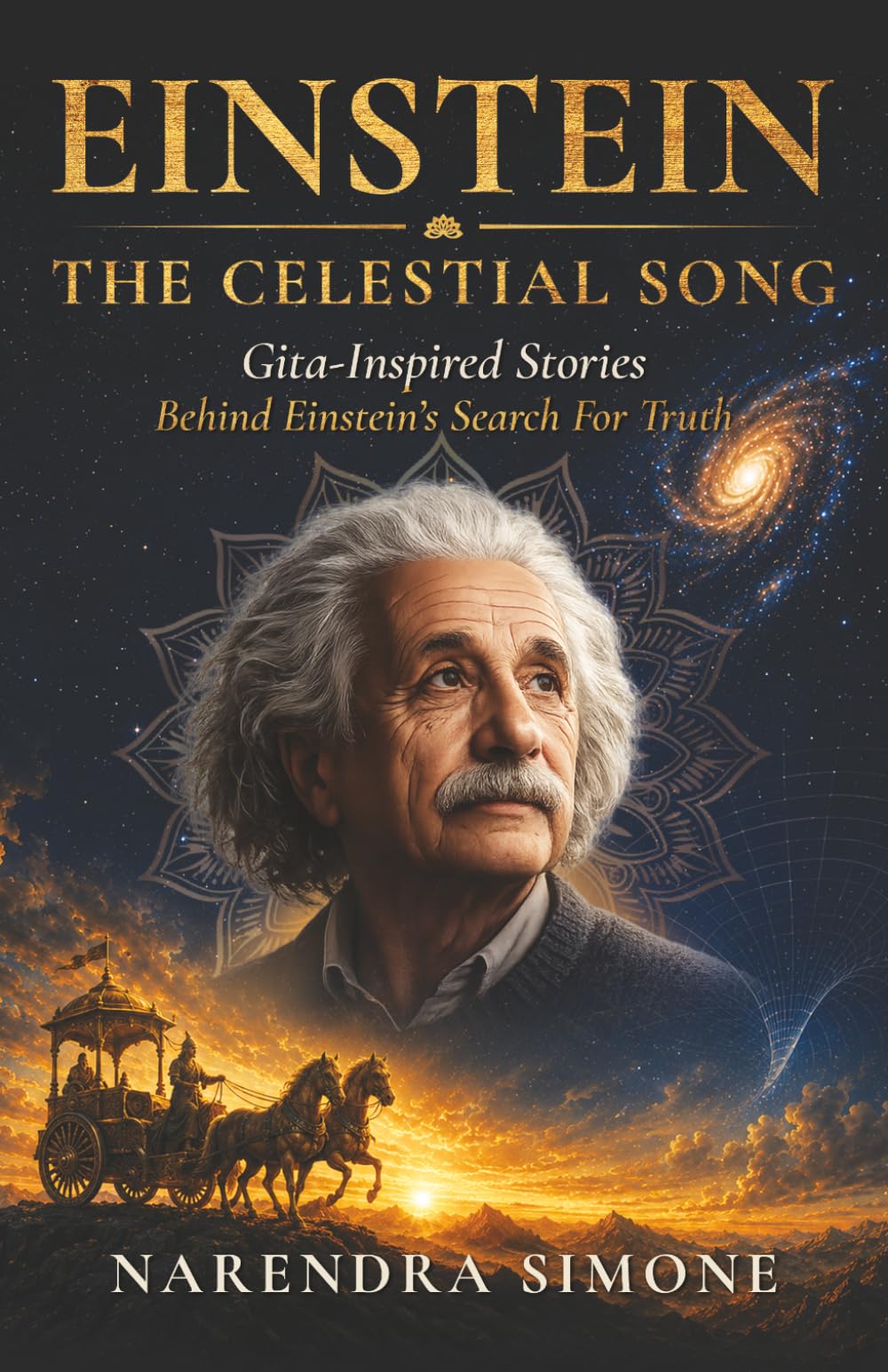 EINSTEIN: THE CELESTIAL SONG: Gita-Inspired Stories Behind Einstein’s Search For Truth