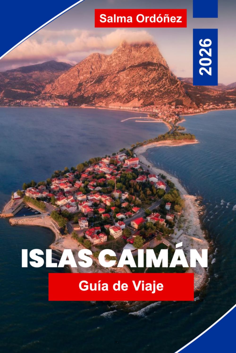 ISLAS CAIMÁN Guía de viaje 2026: Descubre aguas cristalinas, arrecifes de coral, playas de arena blanca, gastronomía local y consejos prácticos para tu escapada al Caribe