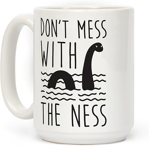 LookHUMAN Don't Mess With The Ness - Taza de café de cerámica blanca de 15 onzas