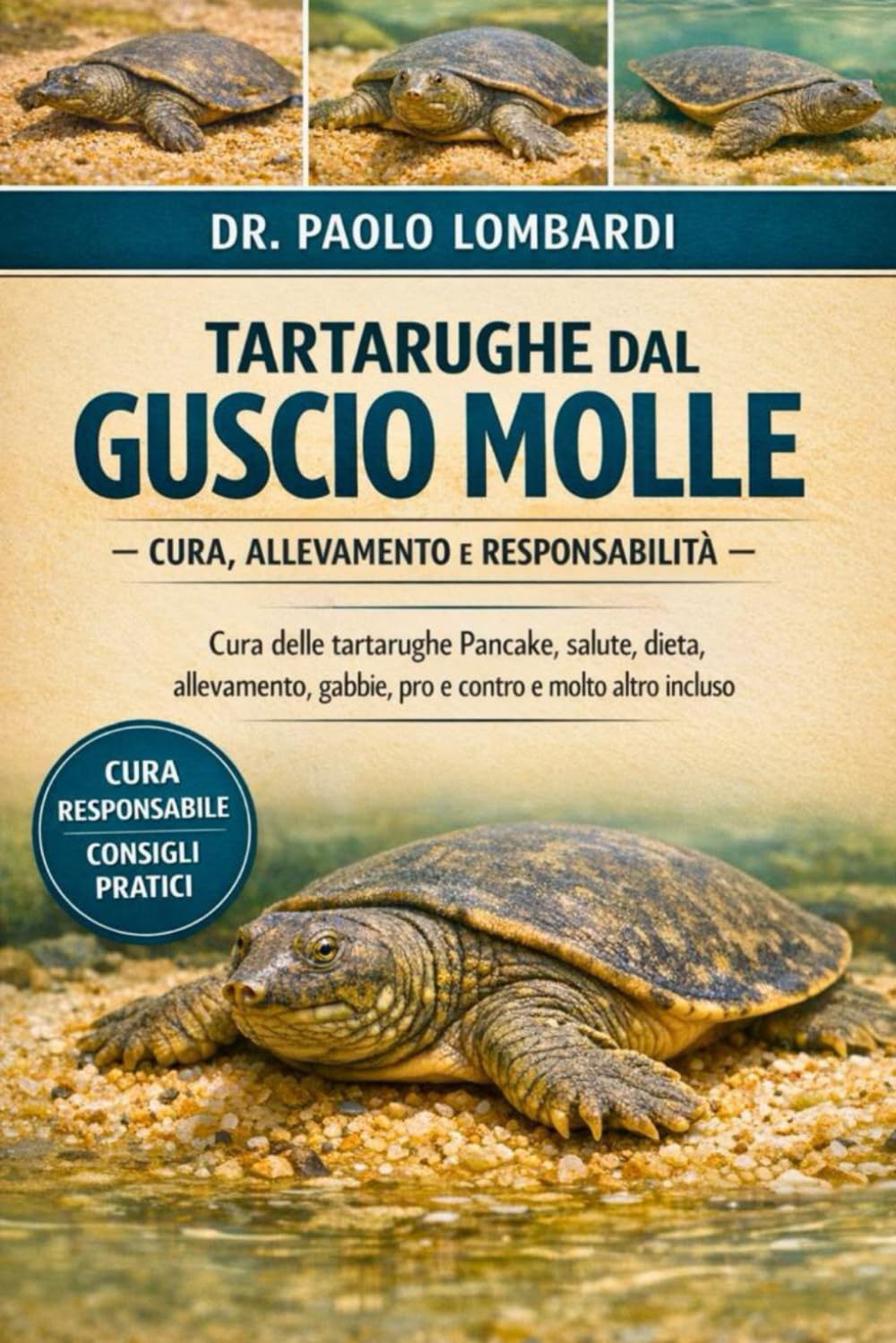 Tartarughe Dal Guscio Molle – Cura, Allevamento e Responsabilità: Cura Delle Tartarughe Pancake, Salute, Dieta, SAllevamento, Gabbie, Pro E Contro E Molto Altro Incluso