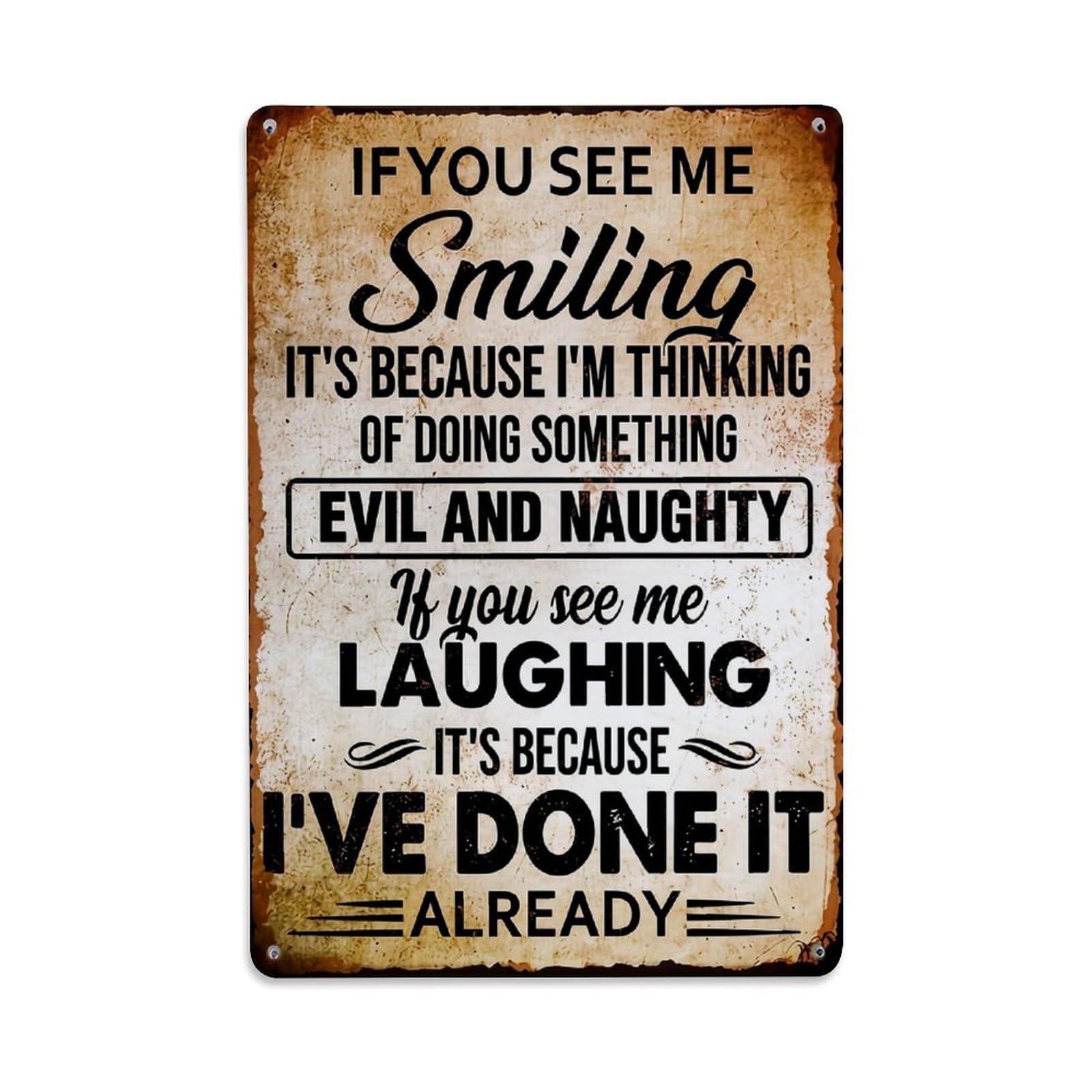 Nestemfo Vintage Funny Smiling Evil Naughty Laughing Quote Tin Sign Metal Sign, Living Room,Bar, Home, Bedroom Wall Decor,Retro Metal Poster 8X12 Inches