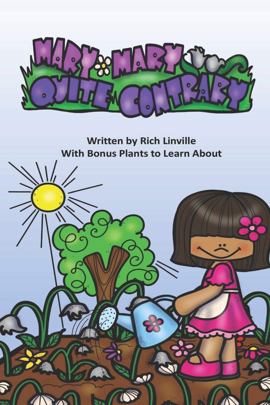 Mary, Mary, Quite Contrary With Bonus Plants to Learn About (Children rhymes)