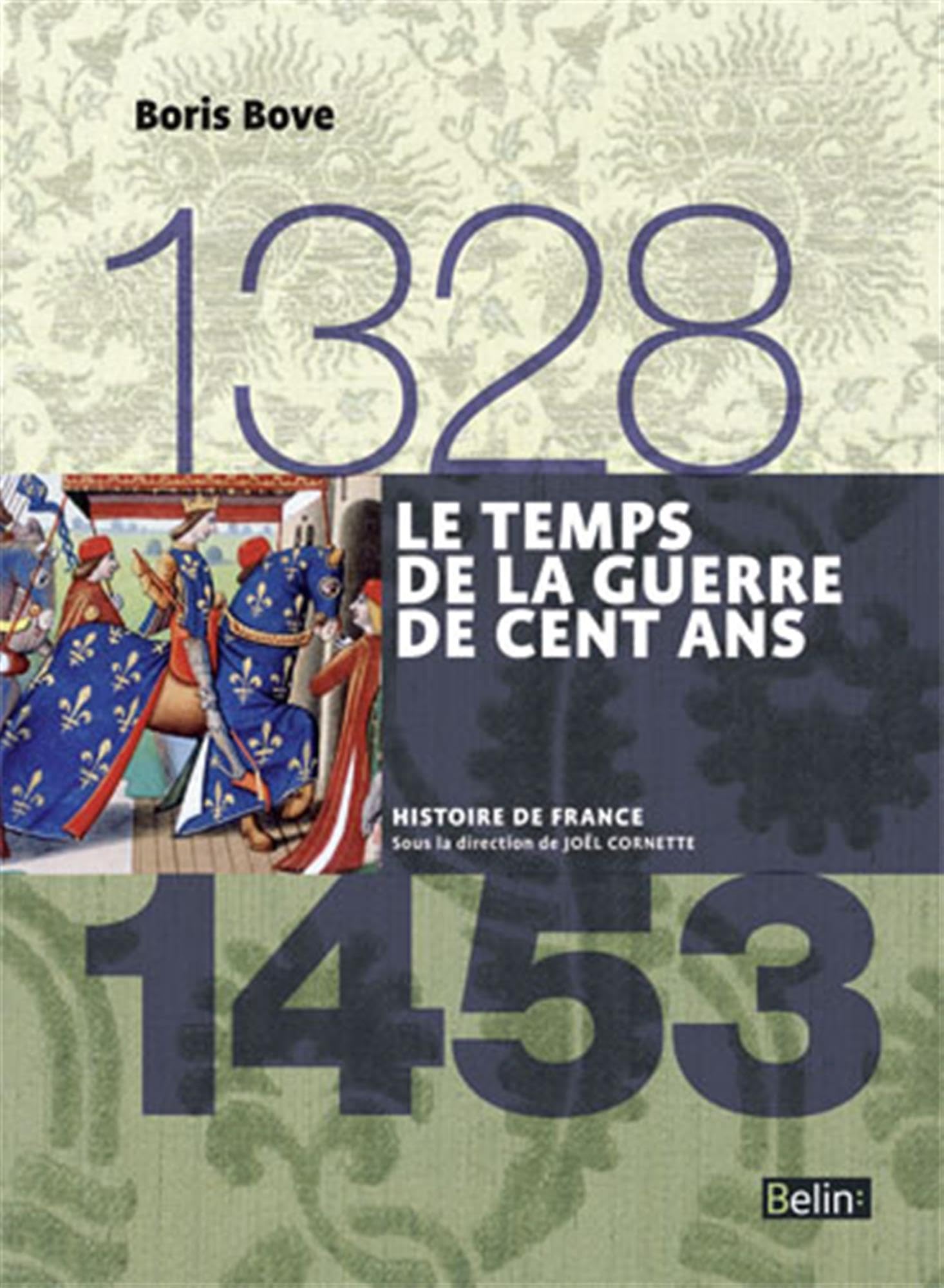 Le temps de la Guerre de Cent ans (1328-1453): Version compacte