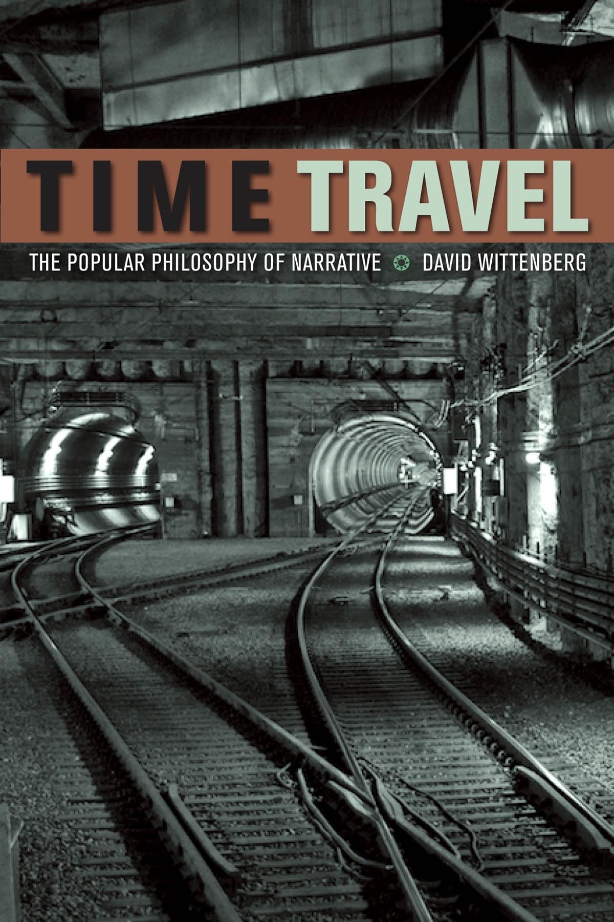 Time Travel – The Popular Philosophy of Narrative Wittenberg Paperback