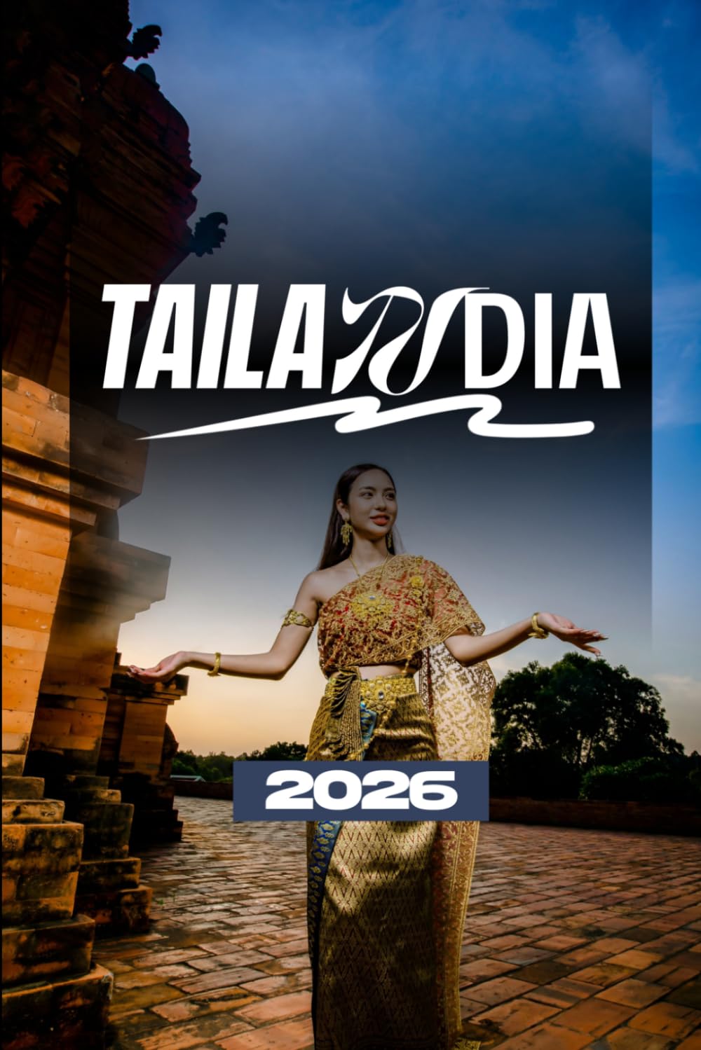 GUÍA DE VIAJE DE TAILANDIA 2026