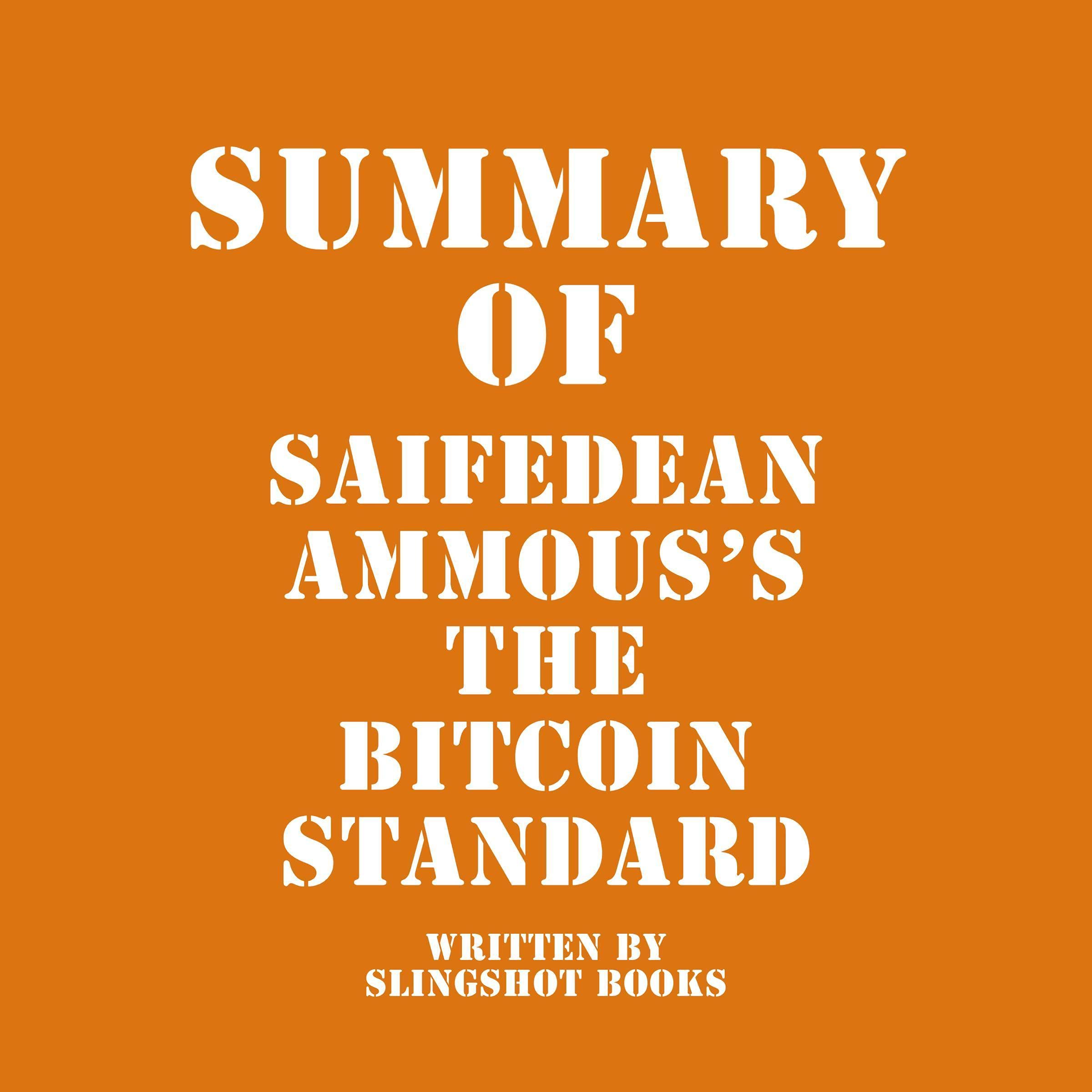Summary Of Saifedean Ammouss The Bitcoin Standard | Desertcart Seychelles