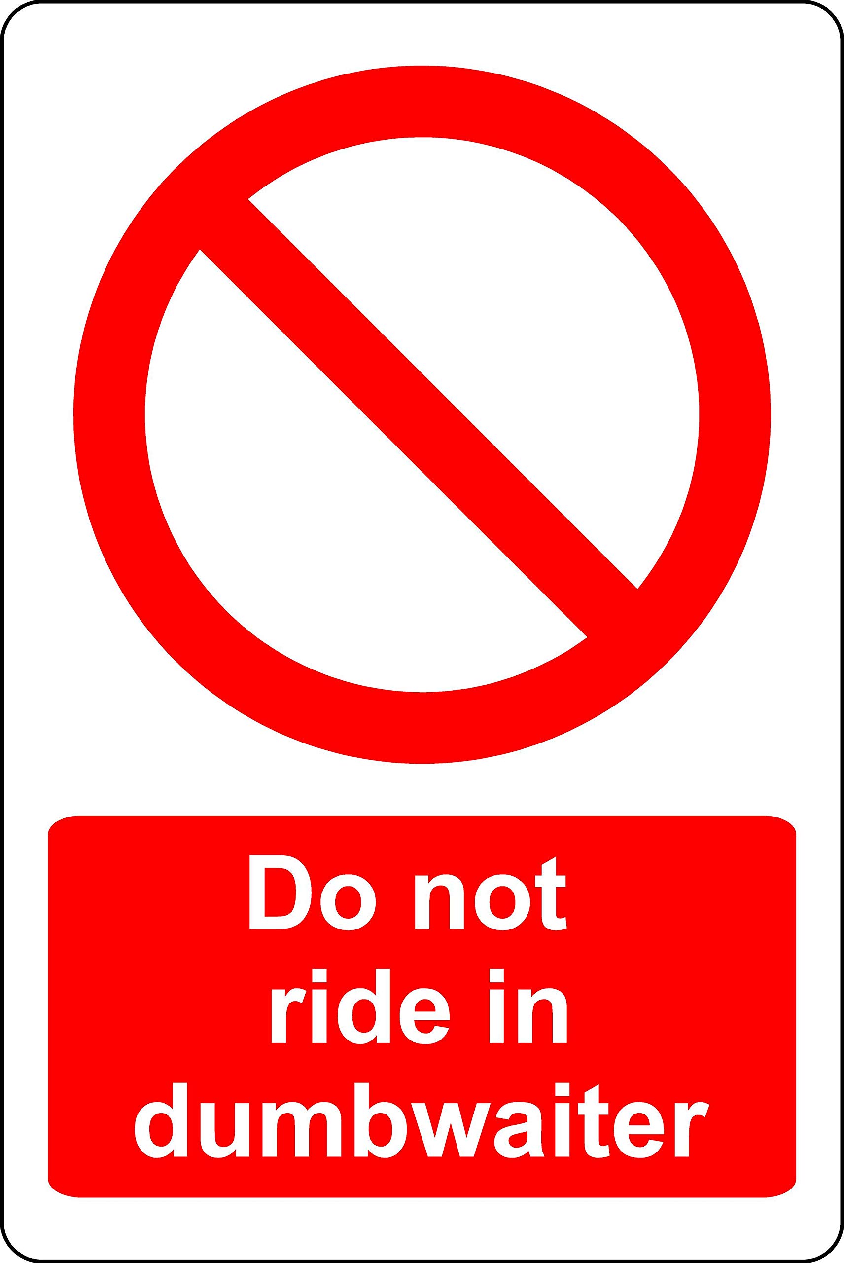 Do not ride in dumbwaiter Safety sign - 1.2mm Rigid plastic 200mm x 150mm