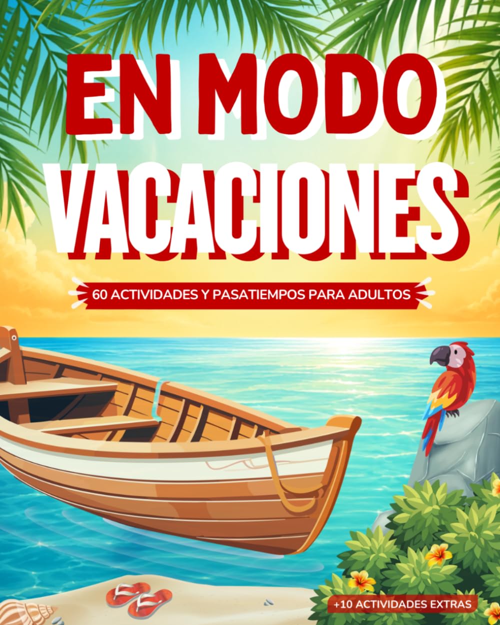 En Modo Vacaciones: 60 Actividades y Pasatiempos para Adultos con Interior a Color - Variedad de Actividades, Sopas, Crucigramas, Criptogramas, Lógica ... Diferente y Divertida (Verano Refrescante)