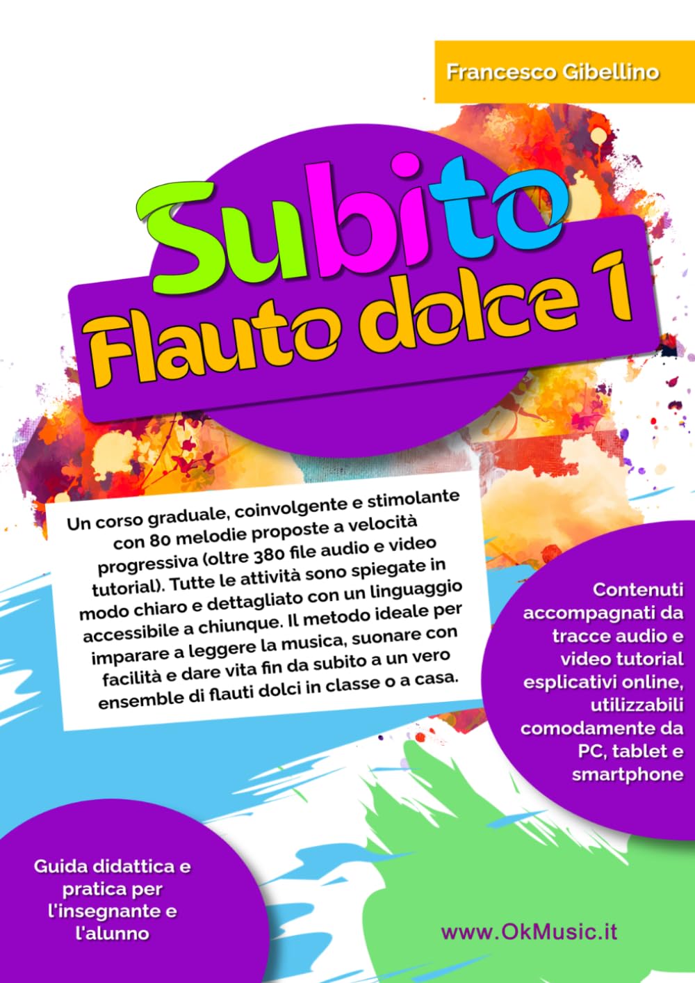 Subito Flauto Dolce 1: Metodo per la Scuola Primaria e Secondaria di I Grado - Vol. 1: Corso facile per principianti con 80 melodie progressive, diteggiatura tedesca e basi audio online