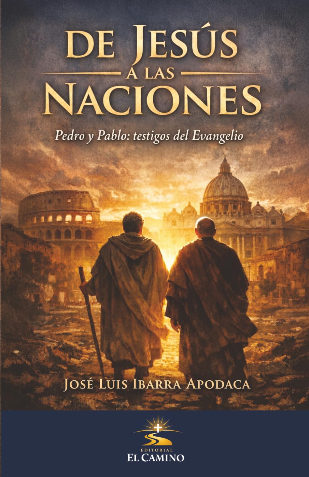 DE JESUS A LAS NACIONES: PEDRO Y PABLO EL EVANGELIO EN CAMINO