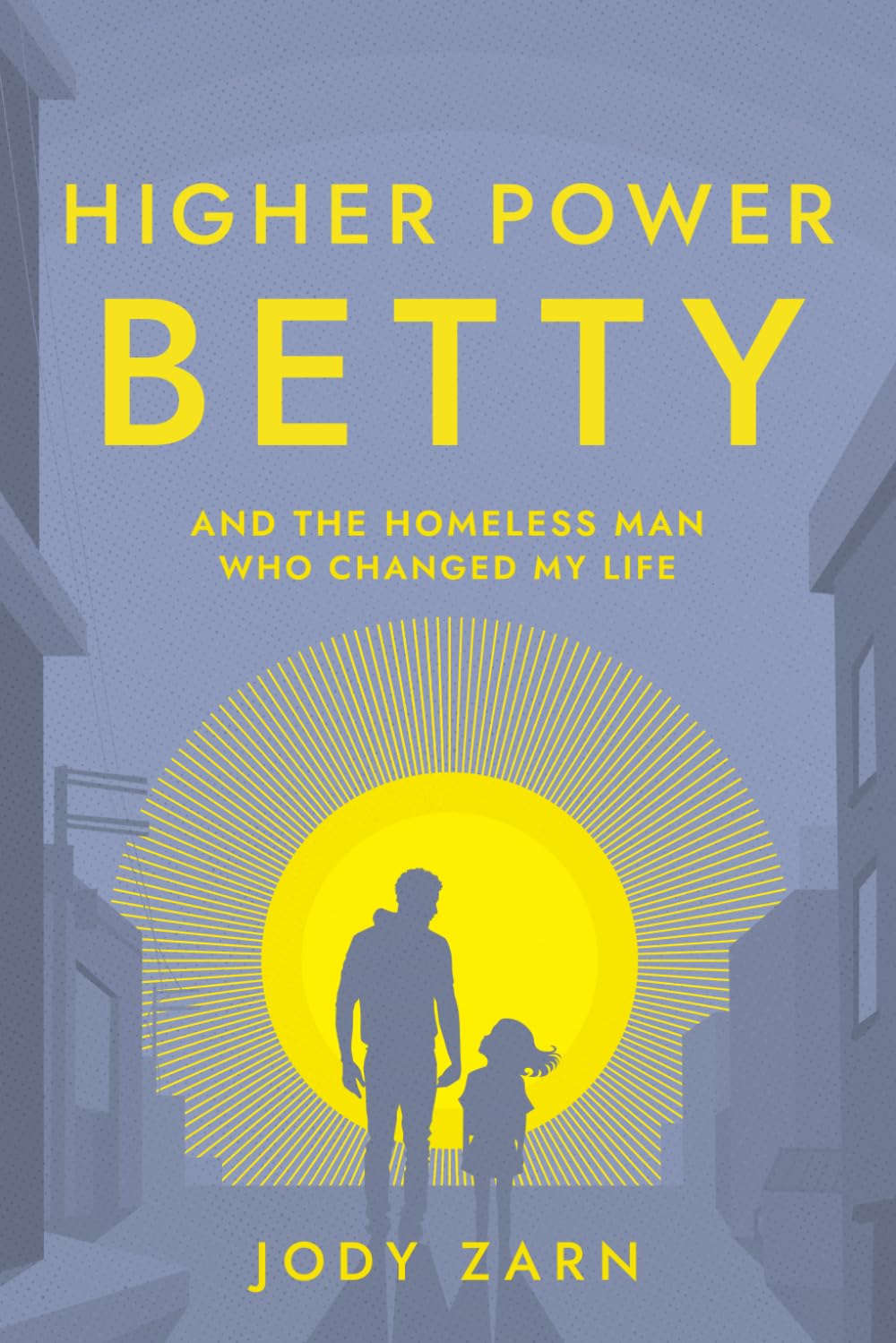 Higher Power Betty and the Homeless Man Who Changed My Life