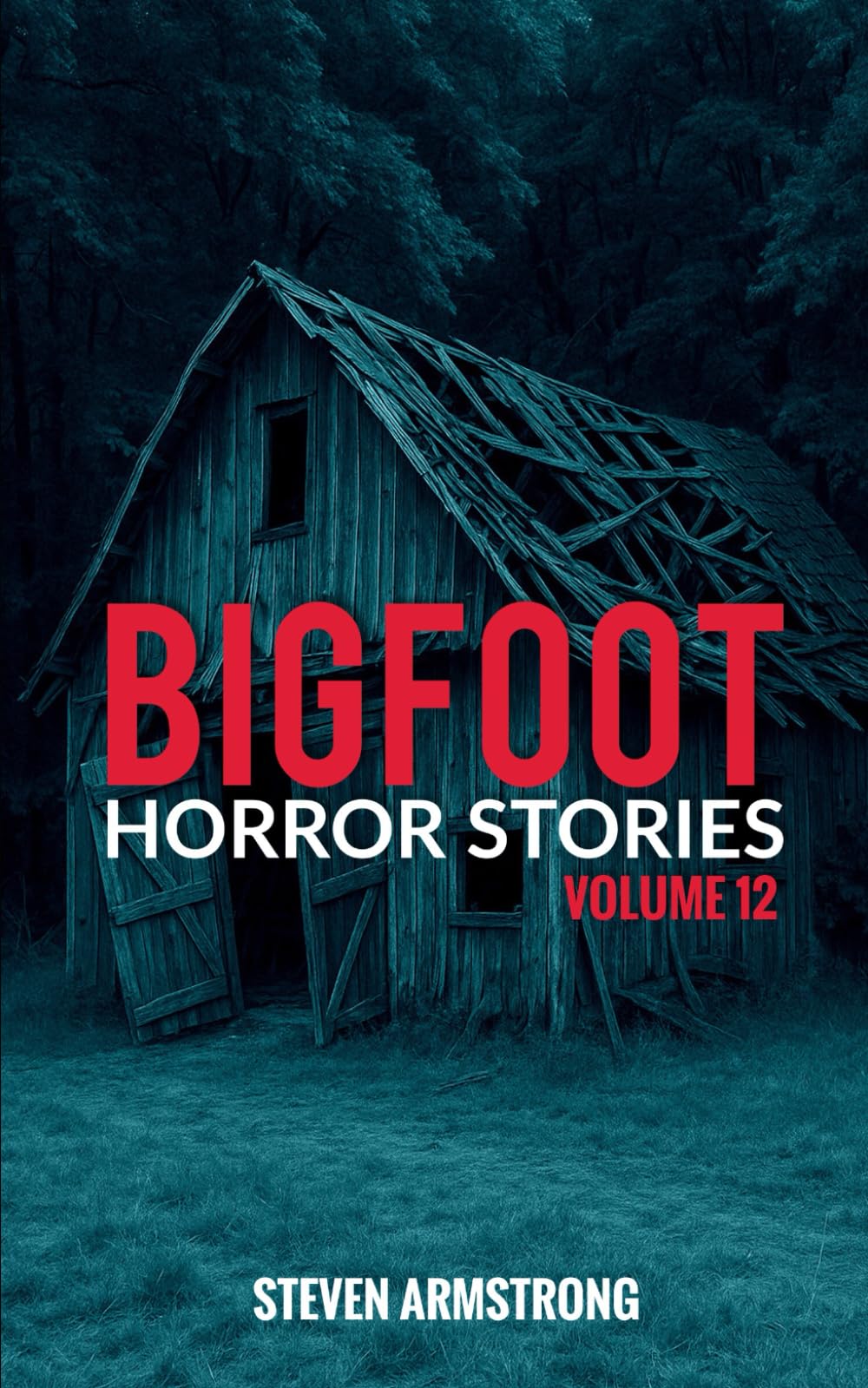 Bigfoot Horror Stories: Volume 12