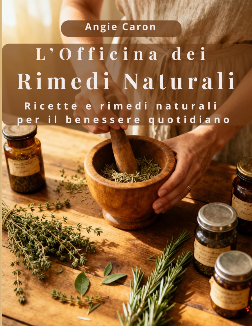 L'Officina dei Rimedi Naturali: Ricette e rimedi naturali per il benessere quotidiano