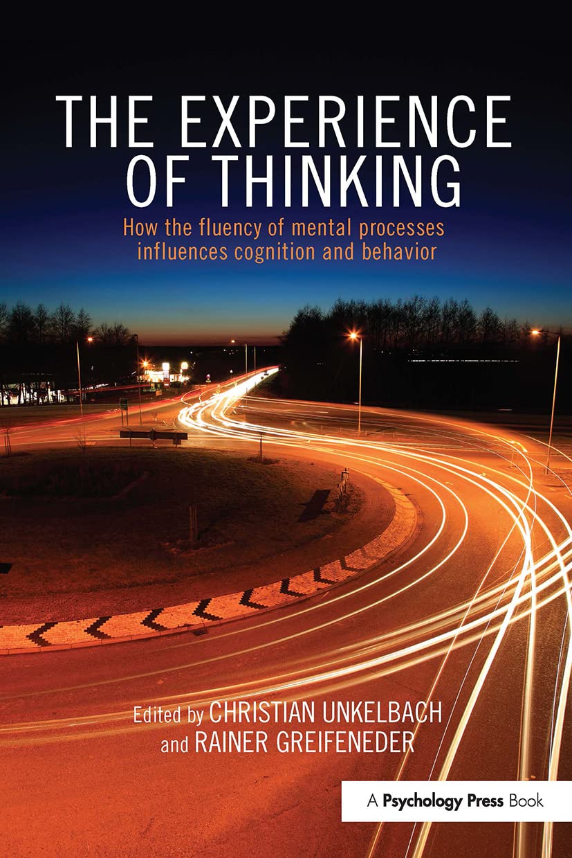 Buy The Experience of Thinking: How the Fluency of Mental Processes Influences Cognition and Behaviour โ BookShops.in