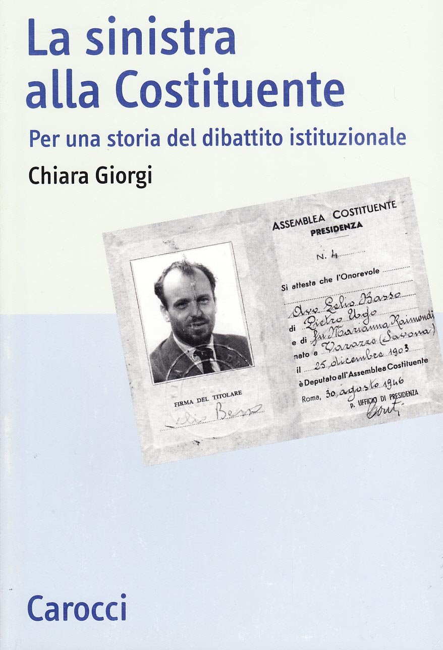 La Sinistra Alla Costituente. Per Una Storia Del Dibattito Costituzionale - 4