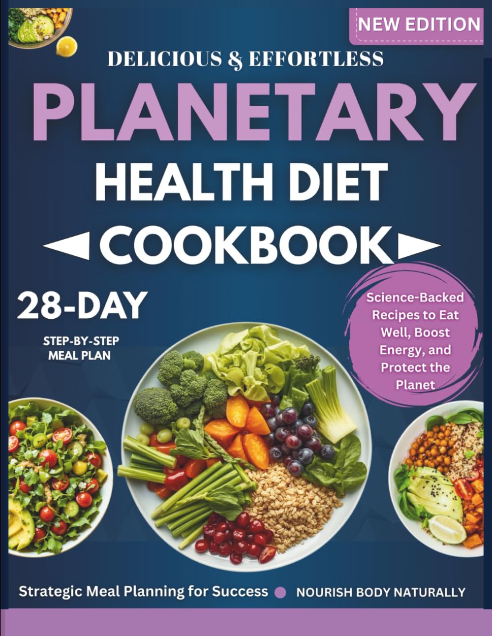Planetary Health Diet Cookbook: Science-Backed Recipes to Eat Well, Boost Energy, and Protect the Planet