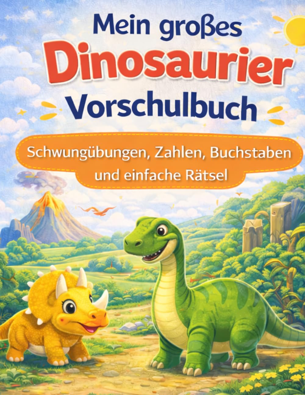 Mein großes Dinosaurier Vorschulbuch für Kinder ab 4 Jahren: Schwungübungen, Zahlen, Buchstaben und einfache Rätsel