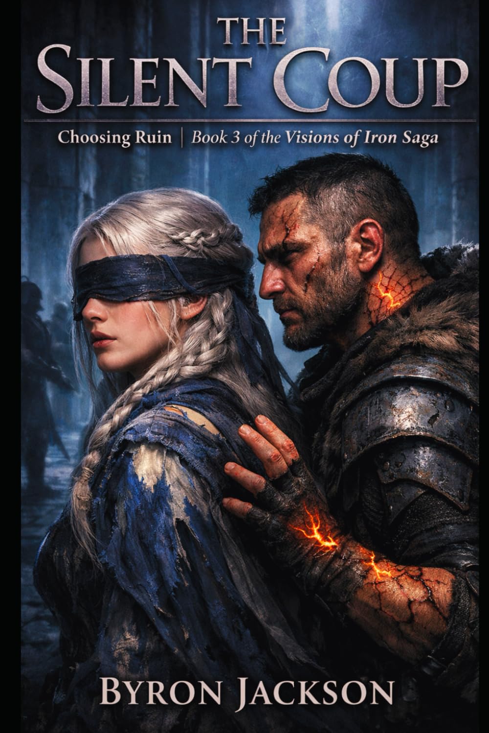 THE Silent Coup: Choosing Ruin (A Visions of Iron Novel) (ROMANTASY SAGA: VISIONS OF IRON)