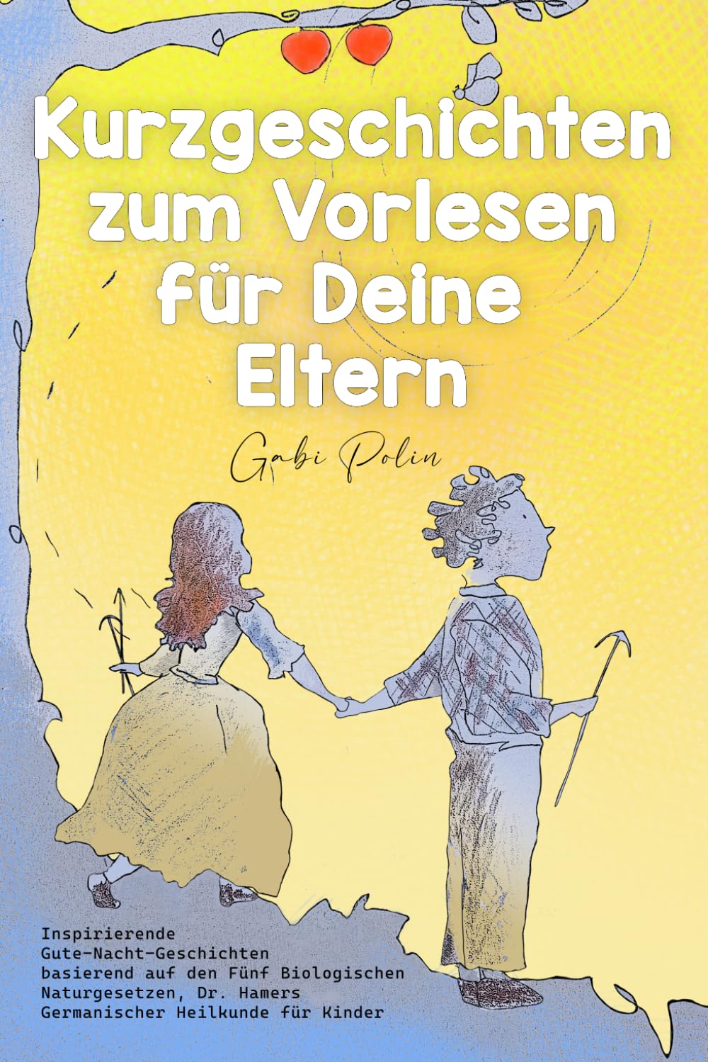 Kurzgeschichten zum Vorlesen für Deine Eltern: Inspirierende Gute-Nacht-Geschichten basierend auf den Fünf Biologischen Naturgesetzen, Dr. Hamers Germanischer Heilkunde für Kinder