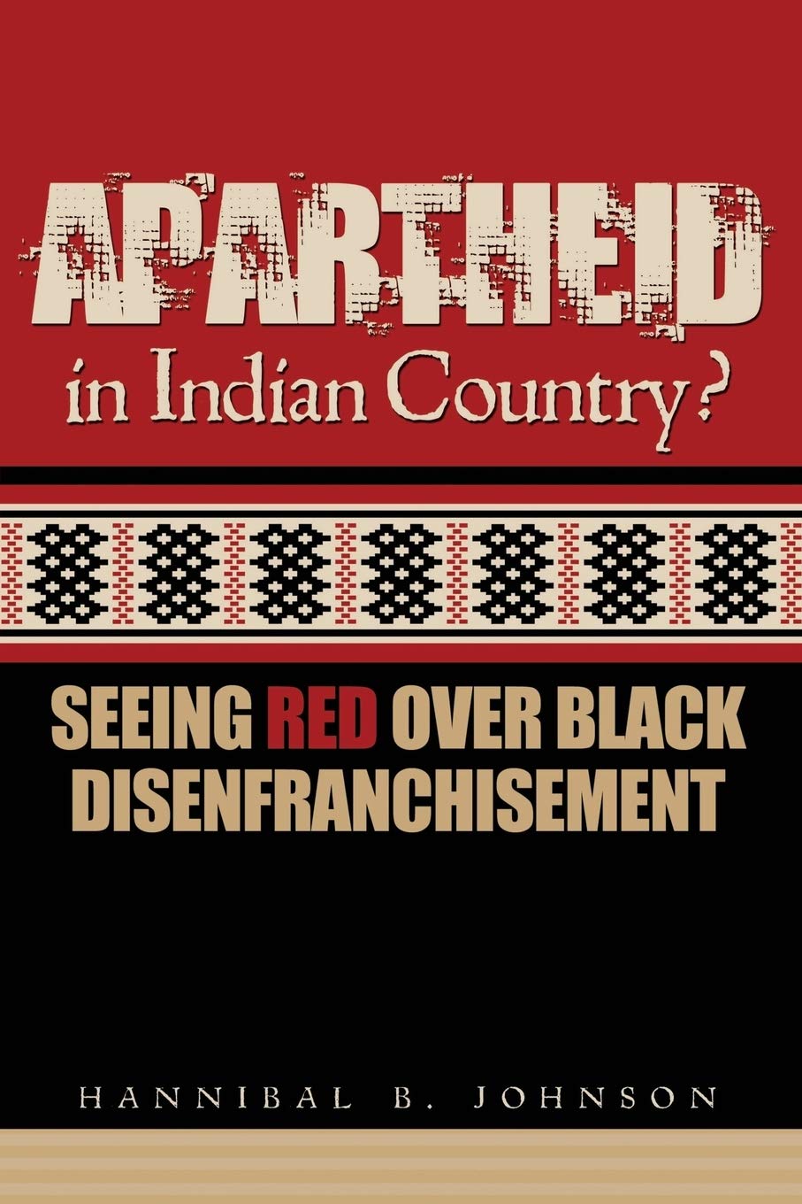 Buy Apartheid in Indian Country: Seeing Red Over Black Disenfranchisement — BookShops.in