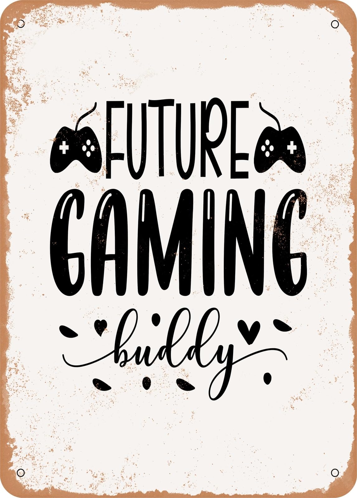 Metal Sign - Future Gaming Buddy - Vintage Rusty Look home decor