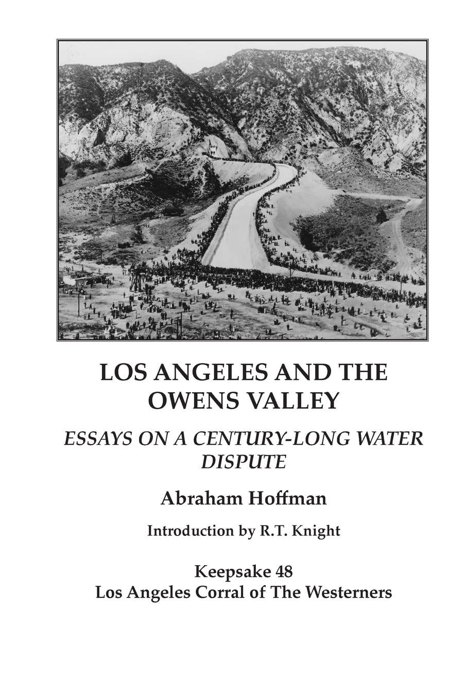 Abraham HoffmanLos Angeles and the Owens Valley: Essays on Century-Long Water Dispute