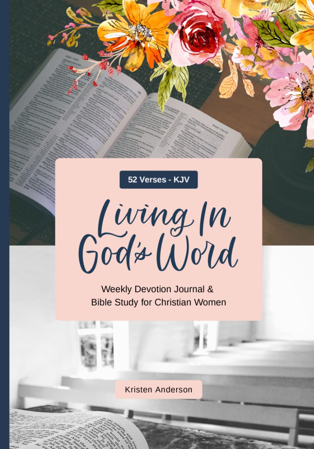Living In God's Word: Weekly Devotion Journal & Bible Study for Christian Women