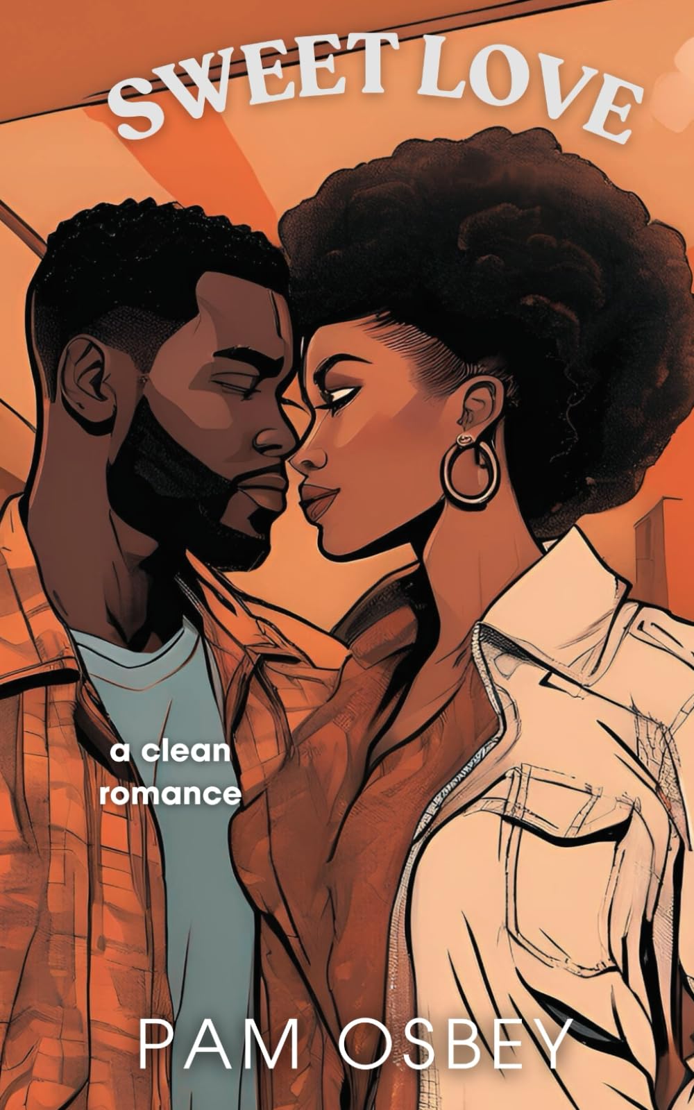 Sweet Love: A Clean Romance