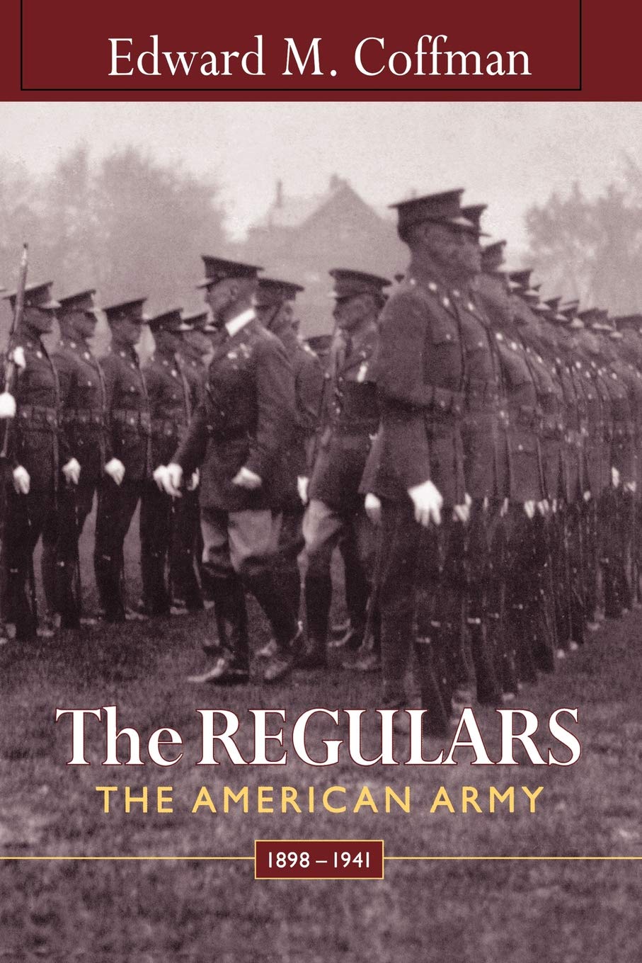 The Regulars: The American Army, 1898–1941