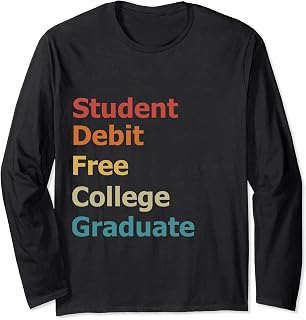 Student Debit Free College Graduate Long Sleeve T-Shirt