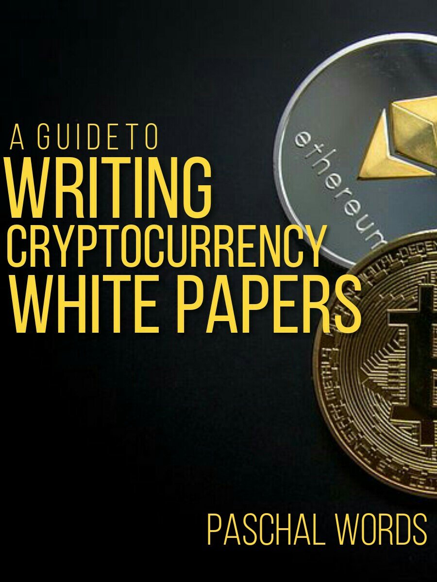 A Guide To Writing Cryptocurrency White Papers Make Money