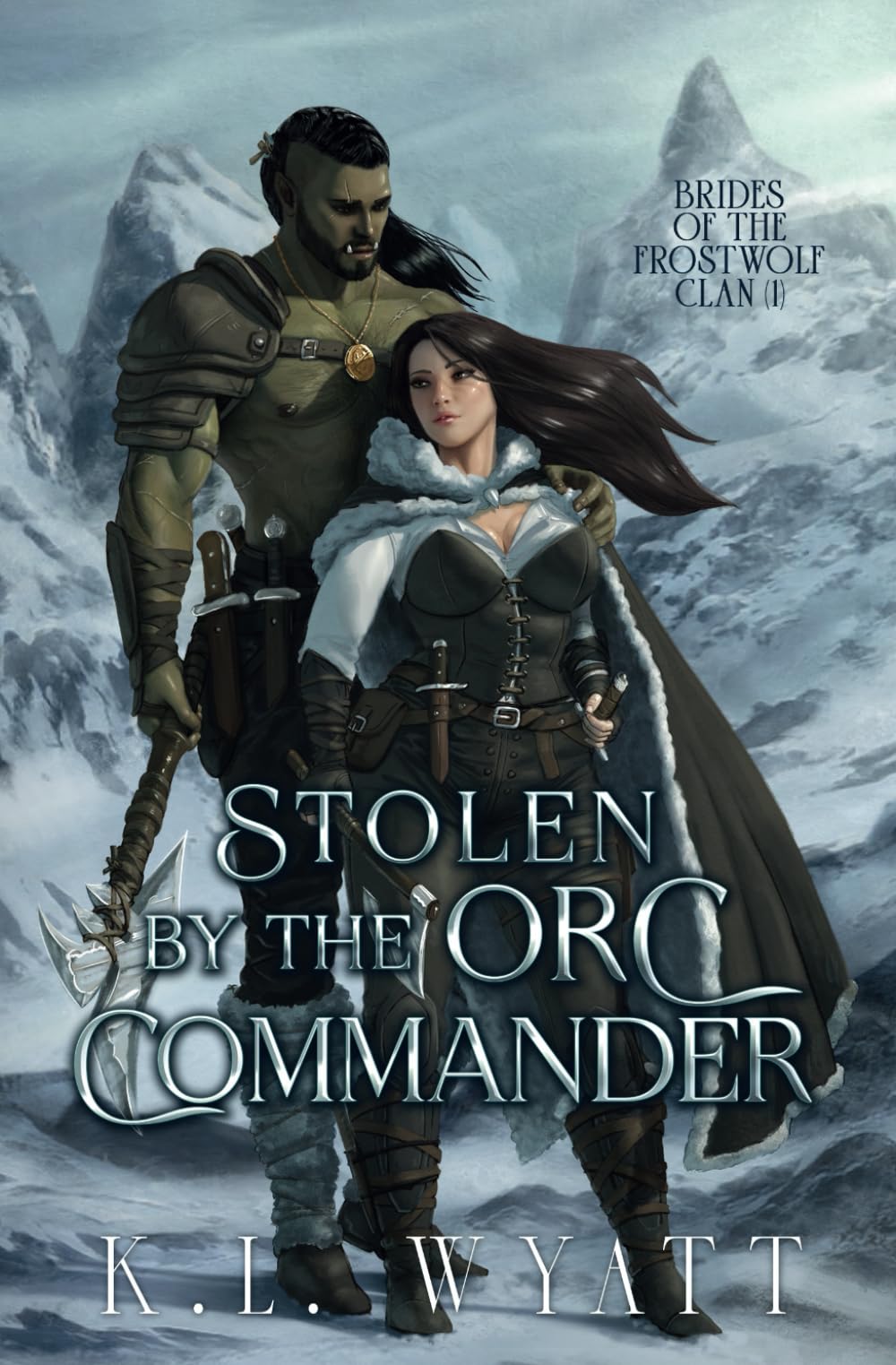 Stolen by the Orc Commander: An Enemies to Lovers Monster Romance (Brides of the Frostwolf Clan)