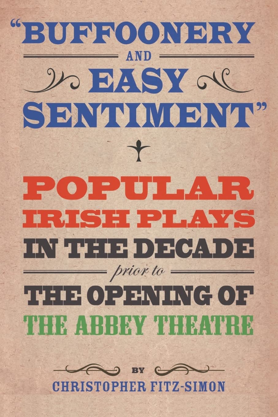 Buffoonery and Easy Sentiment: Popular Irish plays in th