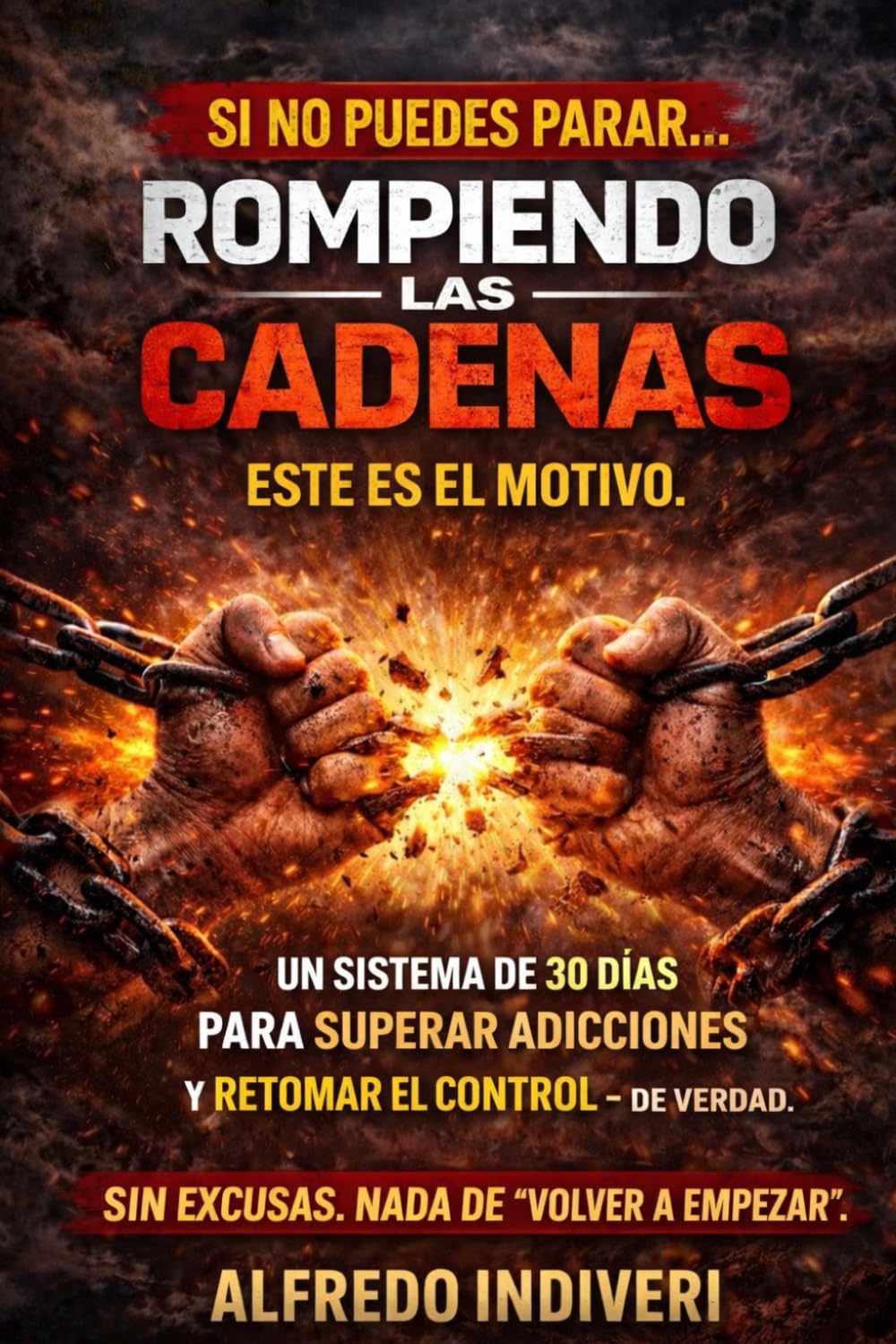Rompiendo las cadenas: 30 días para superar las adicciones, romper con los patrones y vivir una verdadera libertad (THE EXTRAORDINARY POWER)