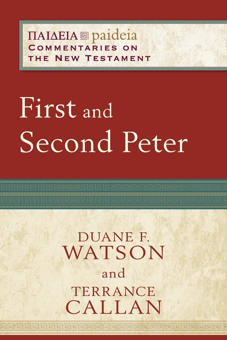 First and Second Peter (Paideia: Commentaries on the New Testament)