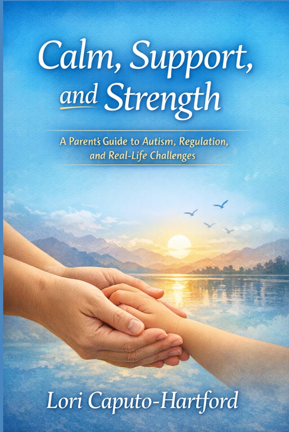 Calm, Support, and Strength: A Parent’s Guide to Autism, Regulation, and Real-Life Challenges