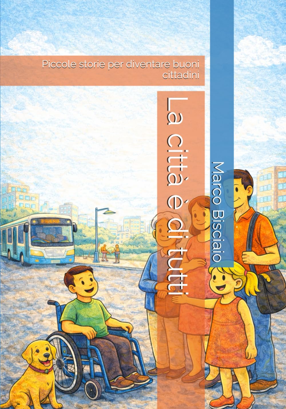 La città è di tutti: Piccole storie per diventare buoni cittadini