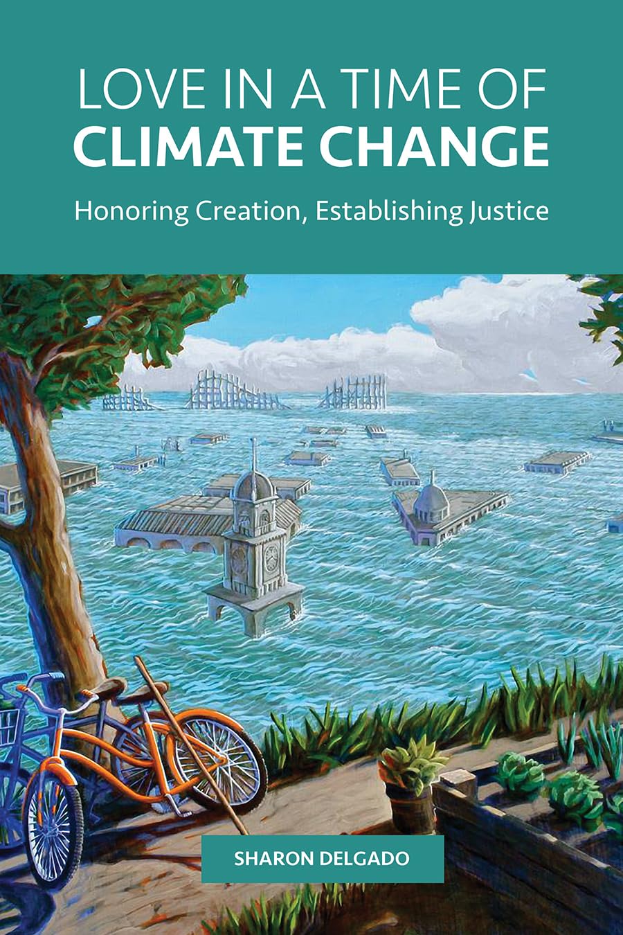 Buy Love in a Time of Climate Change: Honoring Creation, Establishing Justice — BookShops.in