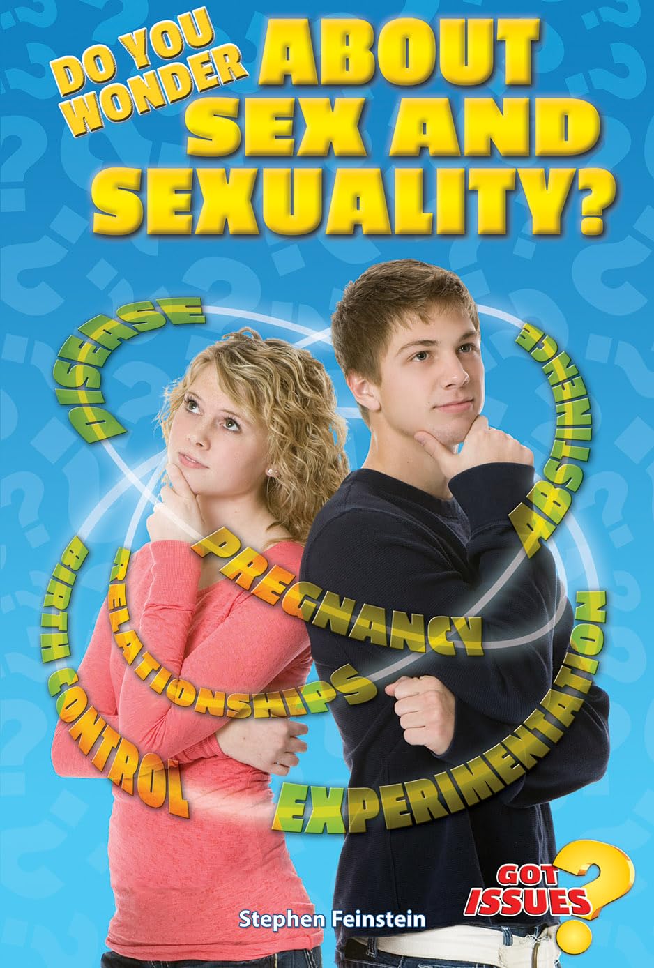 Do You Wonder About Sex and Sexuality? (Got Issues?)