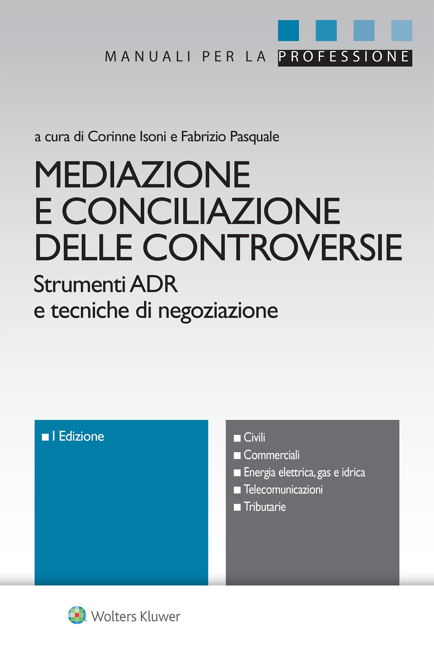 Mediazione e conciliazione delle controversie (Manuali professionali Vol. 33) (Italian Edition)