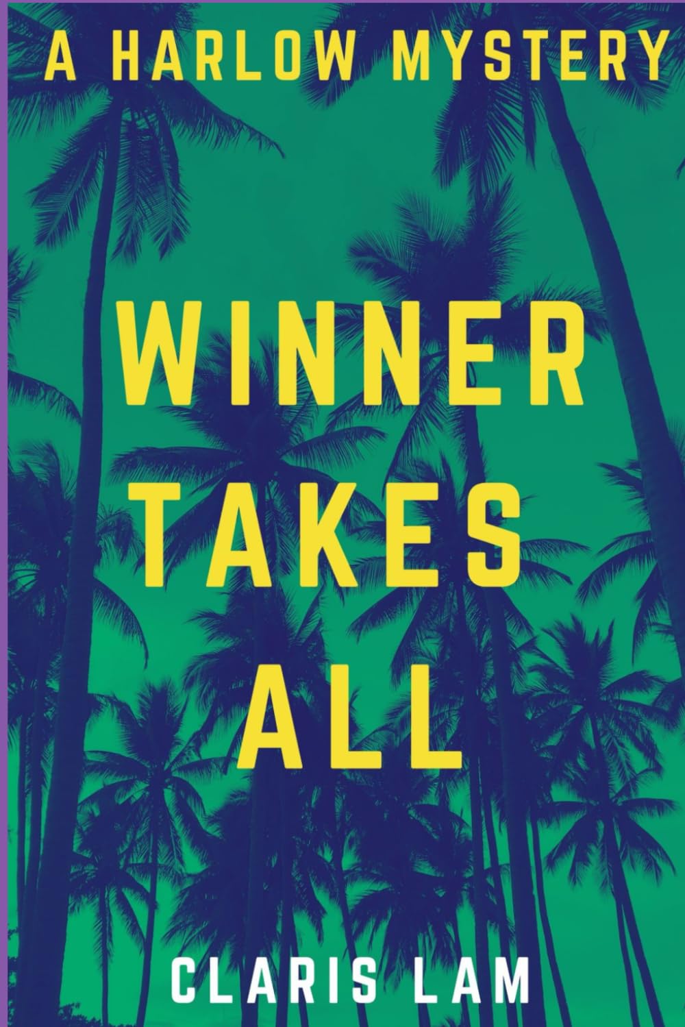 Winner Takes All: A Harlow Mystery: 1