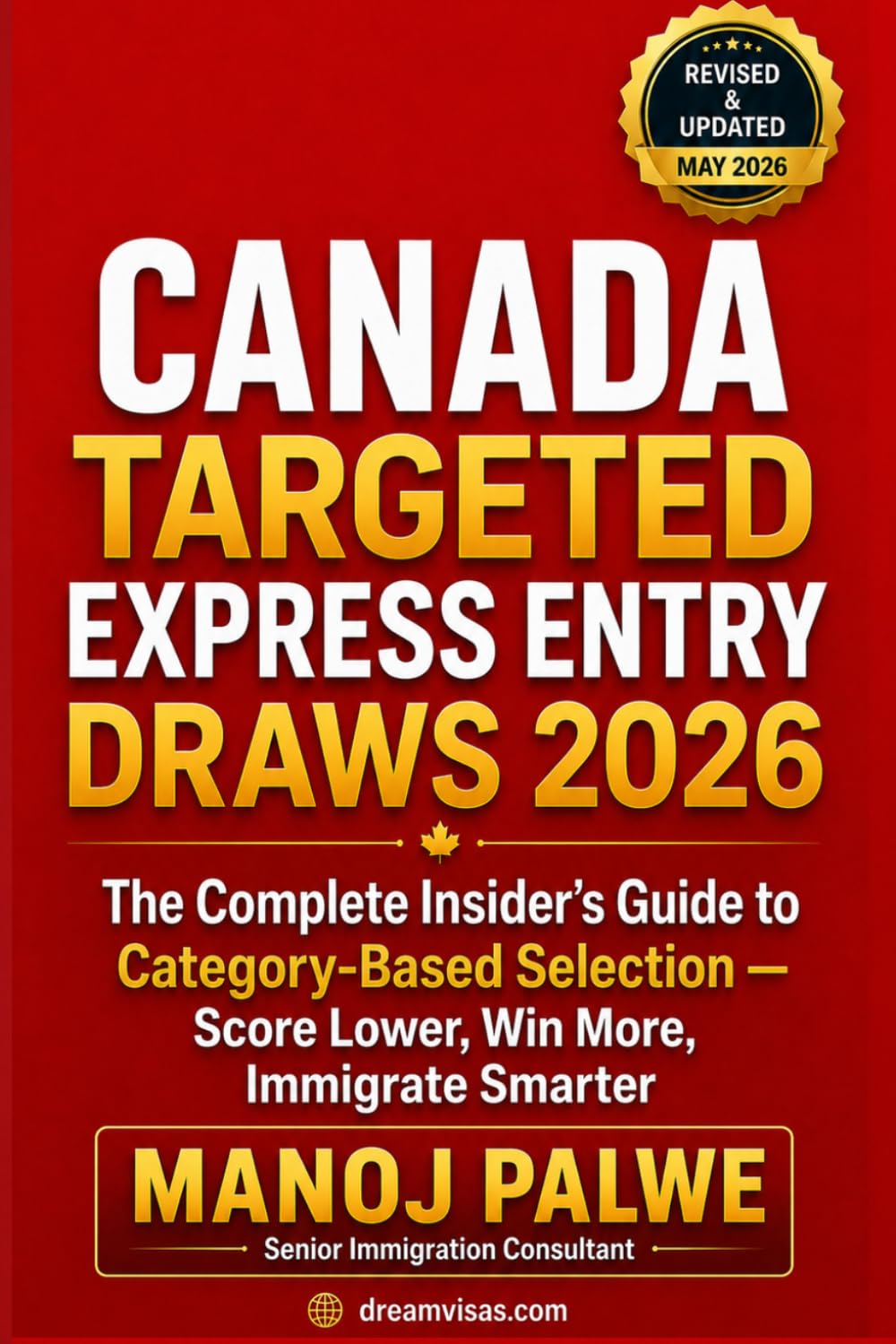 Canada Targeted Express Entry Draws updated on 01-Apr-26: The Complete Insider's Guide to Category-Based Selection — Score Lower, Win More, Immigrate ... Complete Roadmap to Making Canada Your Home.)