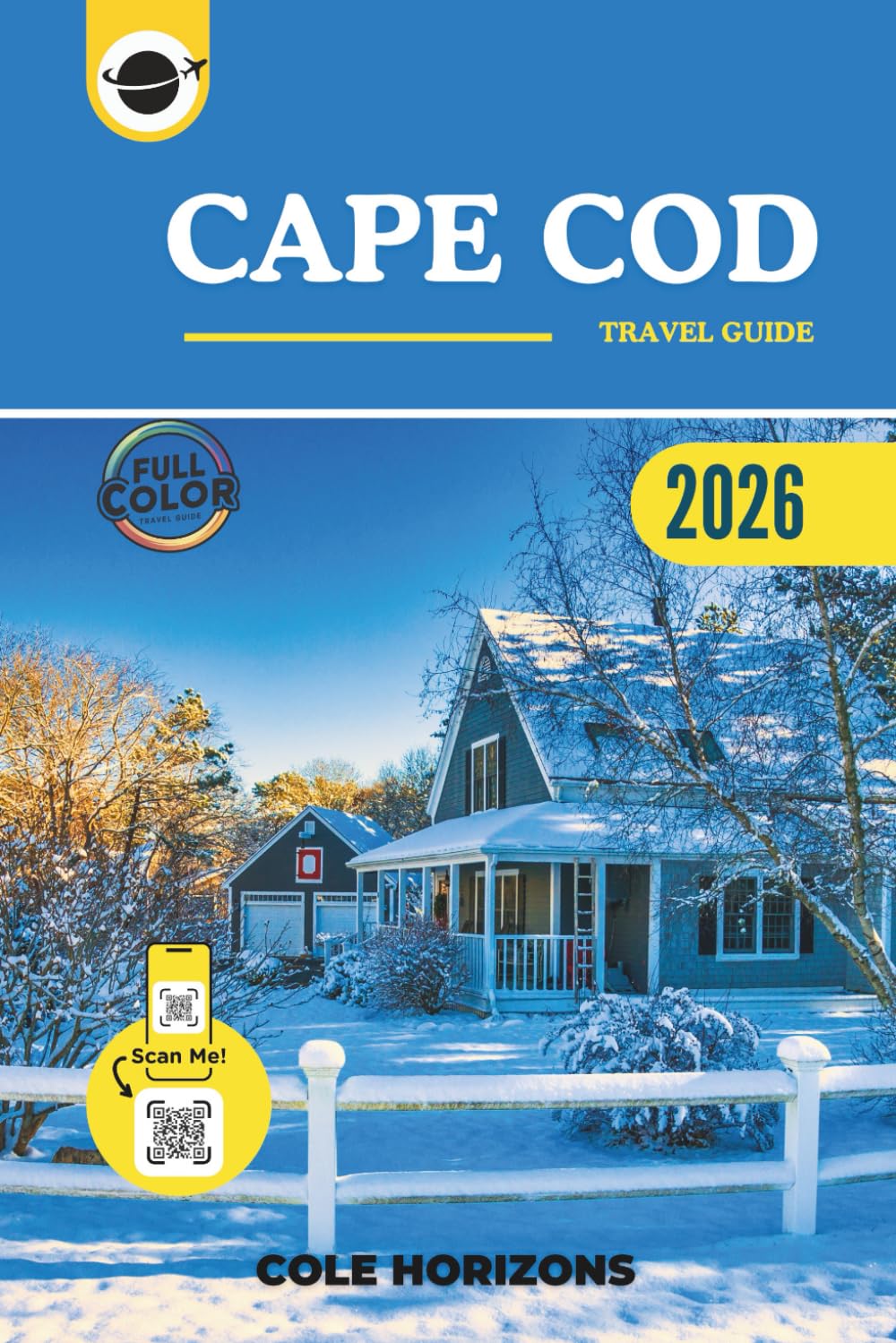 Cape Cod Travel Guide: Plan, Explore, and Experience the Trip of a Lifetime (Color Version)