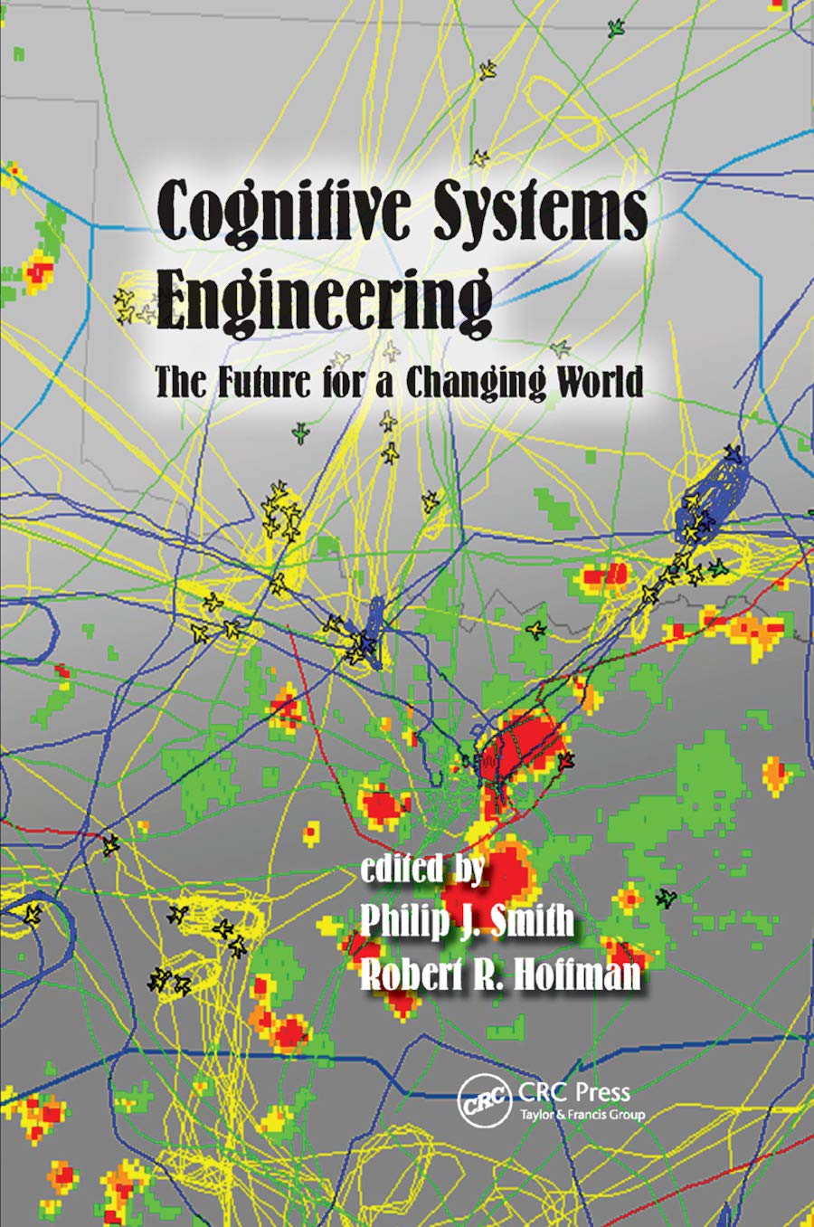 Cognitive Systems Engineering by Philip J. Smith, Robert R. H... - 9780367879402