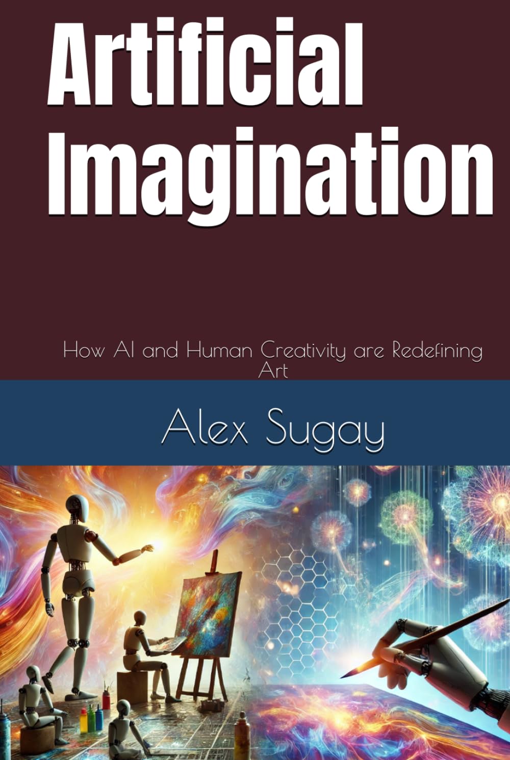 Artificial Imagination: How AI and Human Creativity are Redefining Art