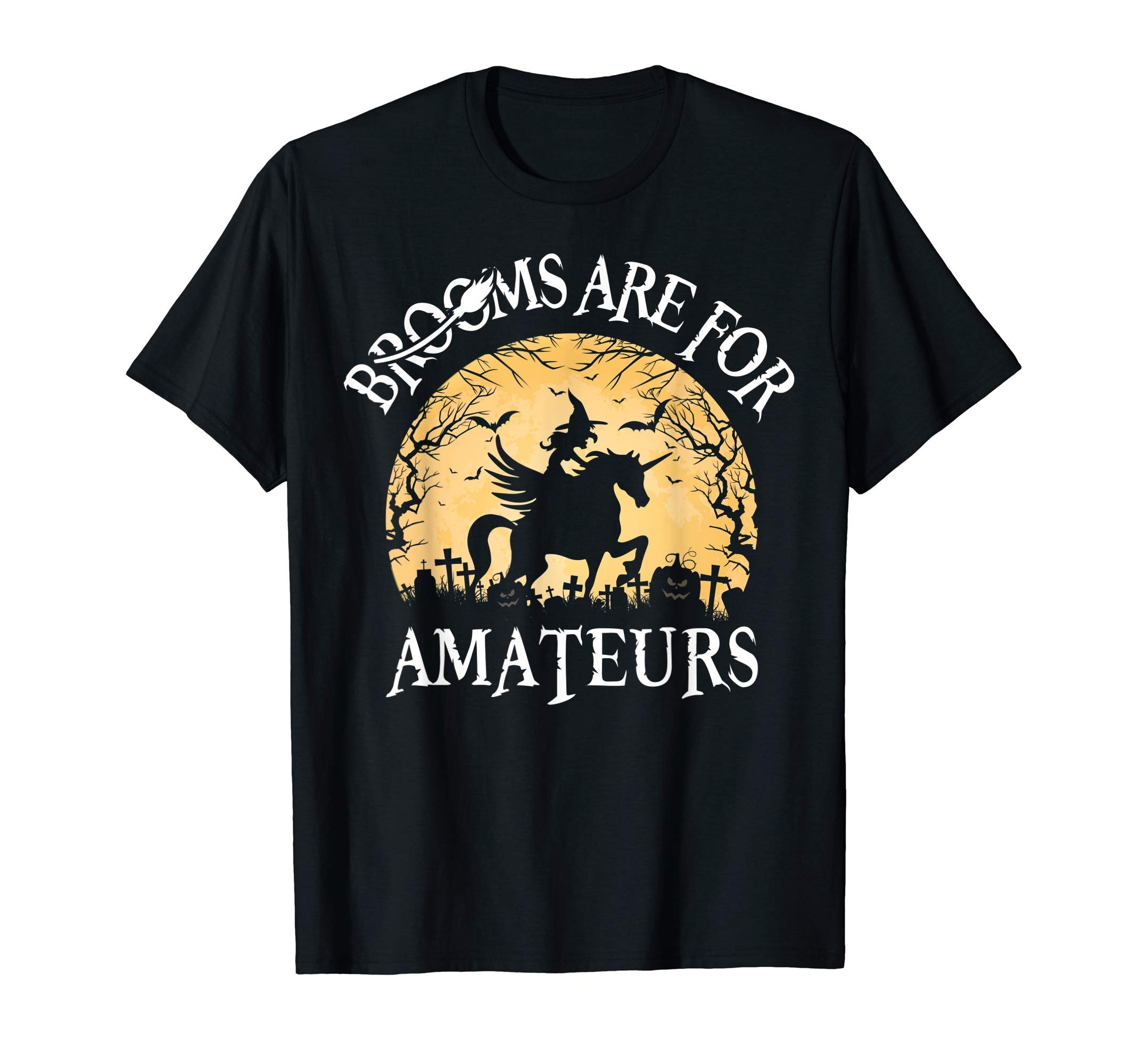 Brooms Are For Amateurs Witch Riding Unicorn Funny Halloween T-Shirt