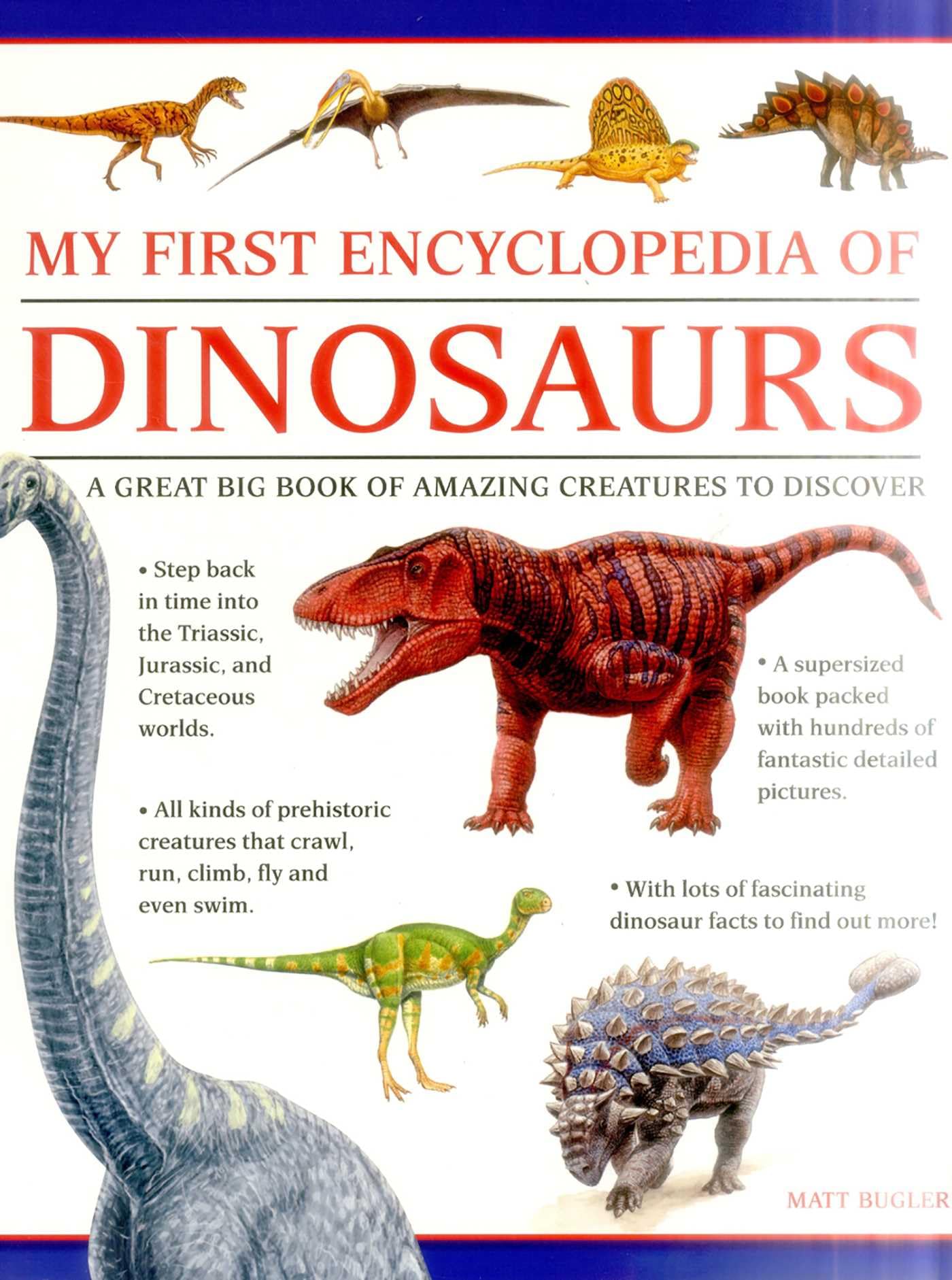 My First Encylopedia of Dinosaurs: A First Encyclopedia with Supersize Pictures