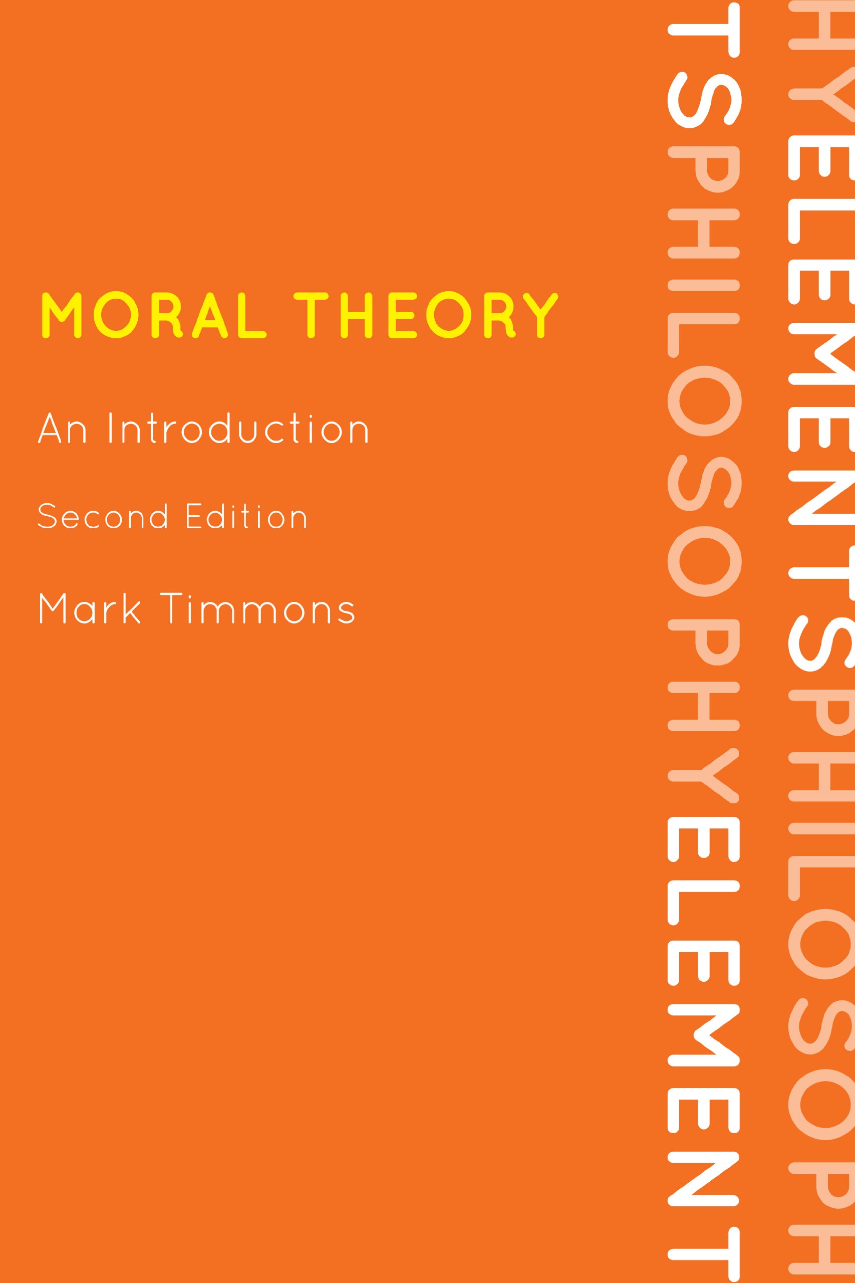 Moral Theory: An Introduction (Elements of Philosophy)