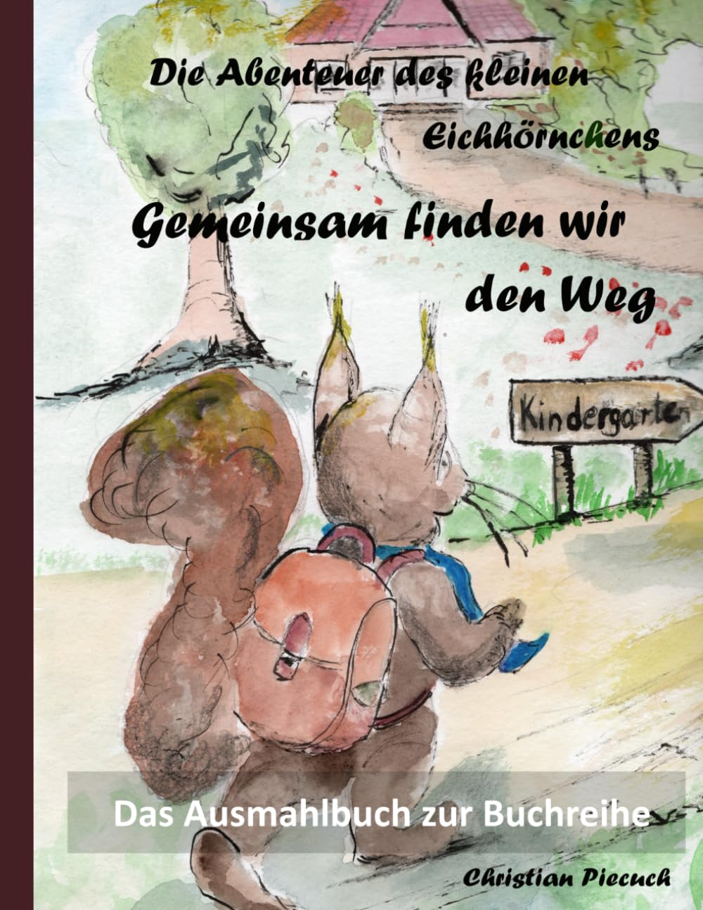 Das Ausmalbuch zur Buchreihe: Die Abenteuer des kleinen Eichhörnchens: Gemeinsam finden wir den Weg